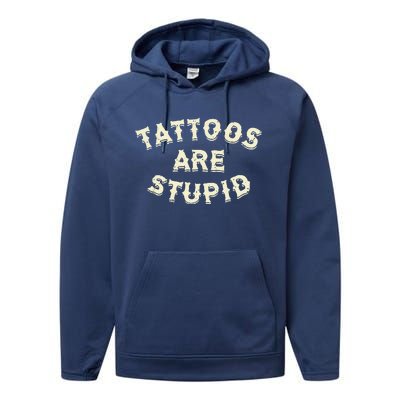 Tattoos Are Stupid Performance Fleece Hoodie