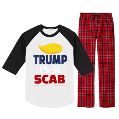 Trump’S A Scab Trump Is A Scab Raglan Sleeve Pajama Set