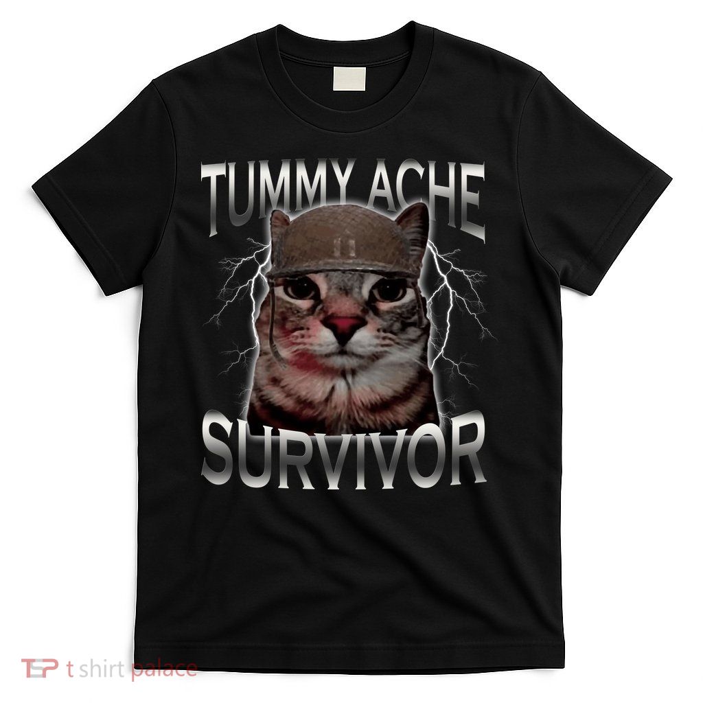 Tummy Ache Survivor Cat Meme Funny Saying Animals T-Shirt