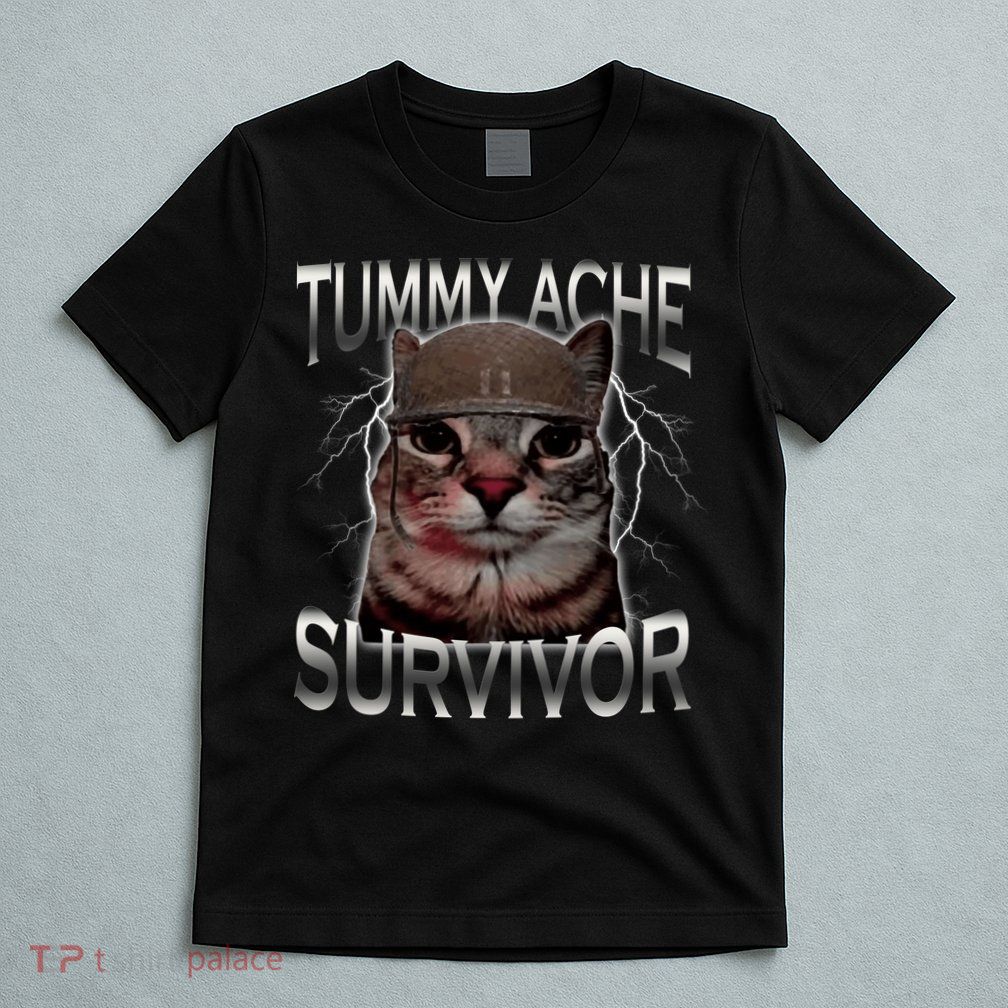 Tummy Ache Survivor Cat Meme Funny Saying Animals T-Shirt