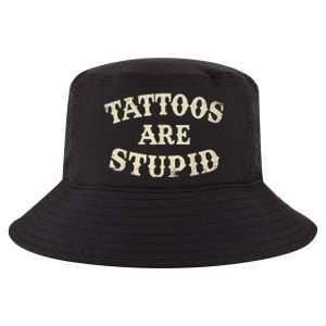 Tattoos Are Stupid Funny Sarcastic Tattoos Are Stupid Quote Cool Comfort Performance Bucket Hat