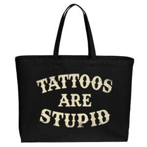 Tattoos Are Stupid Funny Sarcastic Tattoos Are Stupid Quote Cotton Canvas Jumbo Tote