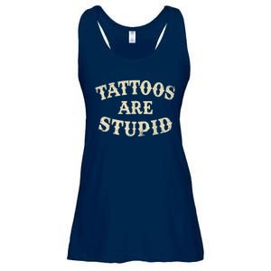 Tattoos Are Stupid Funny Sarcastic Tattoos Are Stupid Quote Ladies Essential Flowy Tank