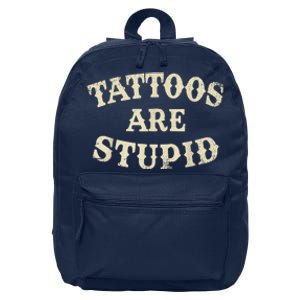 Tattoos Are Stupid Funny Sarcastic Tattoos Are Stupid Quote 16 in Basic Backpack