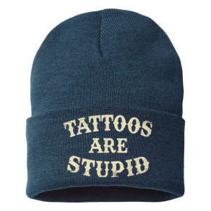 Tattoos Are Stupid Funny Sarcastic Tattoos Are Stupid Quote Sustainable Knit Beanie