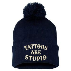 Tattoos Are Stupid Funny Sarcastic Tattoos Are Stupid Quote Pom Pom 12in Knit Beanie