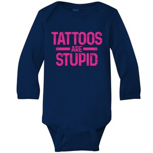 Tattoos Are Stupid Sarcastic Baby Long Sleeve Bodysuit