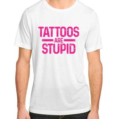 Tattoos Are Stupid Sarcastic Adult ChromaSoft Performance T-Shirt