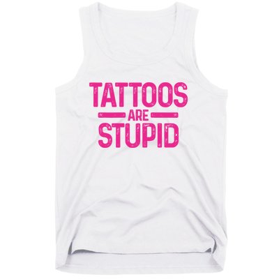 Tattoos Are Stupid Sarcastic Tank Top