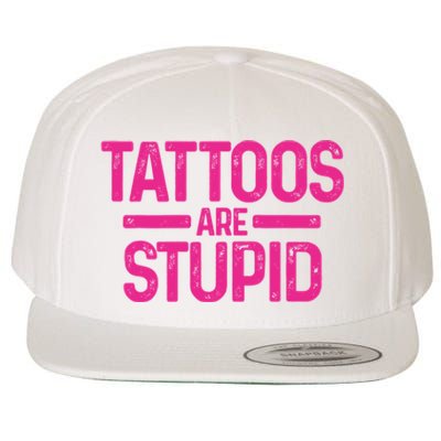 Tattoos Are Stupid Sarcastic Wool Snapback Cap