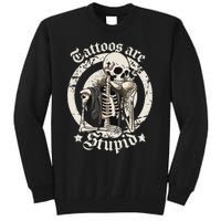 Tattoos Are Stupid Tattoo Artists Tattoo Addicts Tattooist Tall Sweatshirt