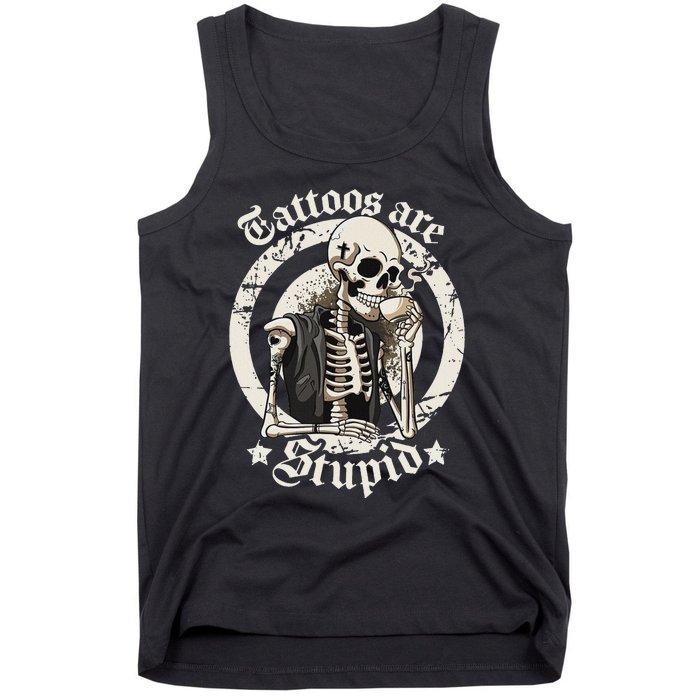 Tattoos Are Stupid Tattoo Artists Tattoo Addicts Tattooist Tank Top