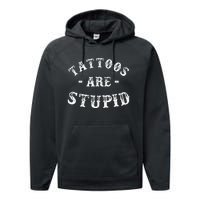 Tattoos Are Stupid Funny Sarcastic Ink Addict Tattoo Performance Fleece Hoodie