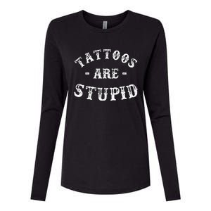 Tattoos Are Stupid Funny Sarcastic Ink Addict Tattoo Womens Cotton Relaxed Long Sleeve T-Shirt