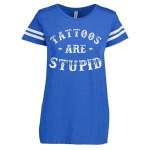 Tattoos Are Stupid Funny Sarcastic Ink Addict Tattoo Enza Ladies Jersey Football T-Shirt