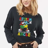 Teacher Autism Seeing The World From A Different Angle Cropped Pullover Crew