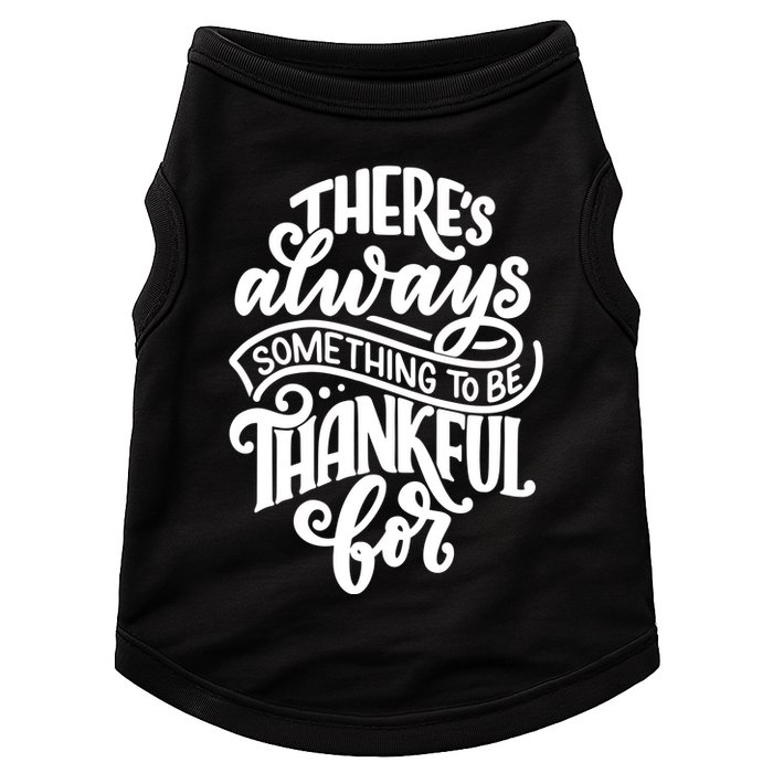 Theres Always Something To Be Thankful For Quote Doggie Tank