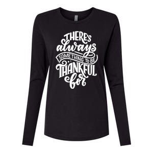 Theres Always Something To Be Thankful For Quote Womens Cotton Relaxed Long Sleeve T-Shirt