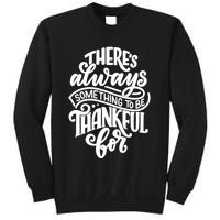 Theres Always Something To Be Thankful For Quote Sweatshirt