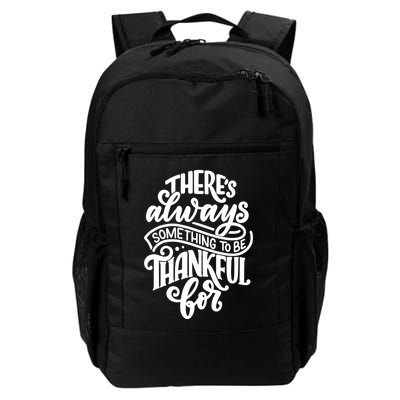 Theres Always Something To Be Thankful For Quote Backpack