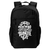 Theres Always Something To Be Thankful For Quote Backpack