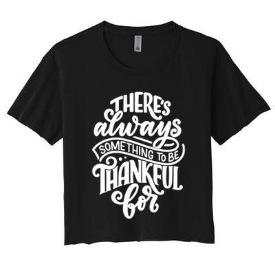 Theres Always Something To Be Thankful For Quote Crop Top