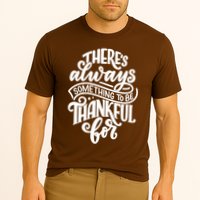 Theres Always Something To Be Thankful For Quote Performance Shirt