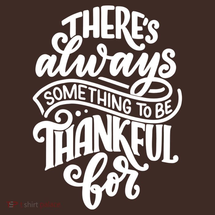 Theres Always Something To Be Thankful For Quote Poster