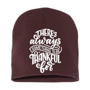 Theres Always Something To Be Thankful For Quote Short Acrylic Beanie