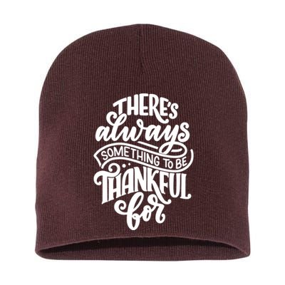 Theres Always Something To Be Thankful For Quote Short Acrylic Beanie