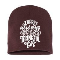 Theres Always Something To Be Thankful For Quote Short Acrylic Beanie