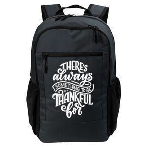 Theres Always Something To Be Thankful For Quote Daily Commute Backpack