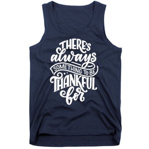 Theres Always Something To Be Thankful For Quote Tank Top