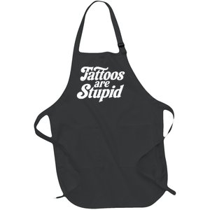 Tattoos Are Stupid Full-Length Apron With Pockets