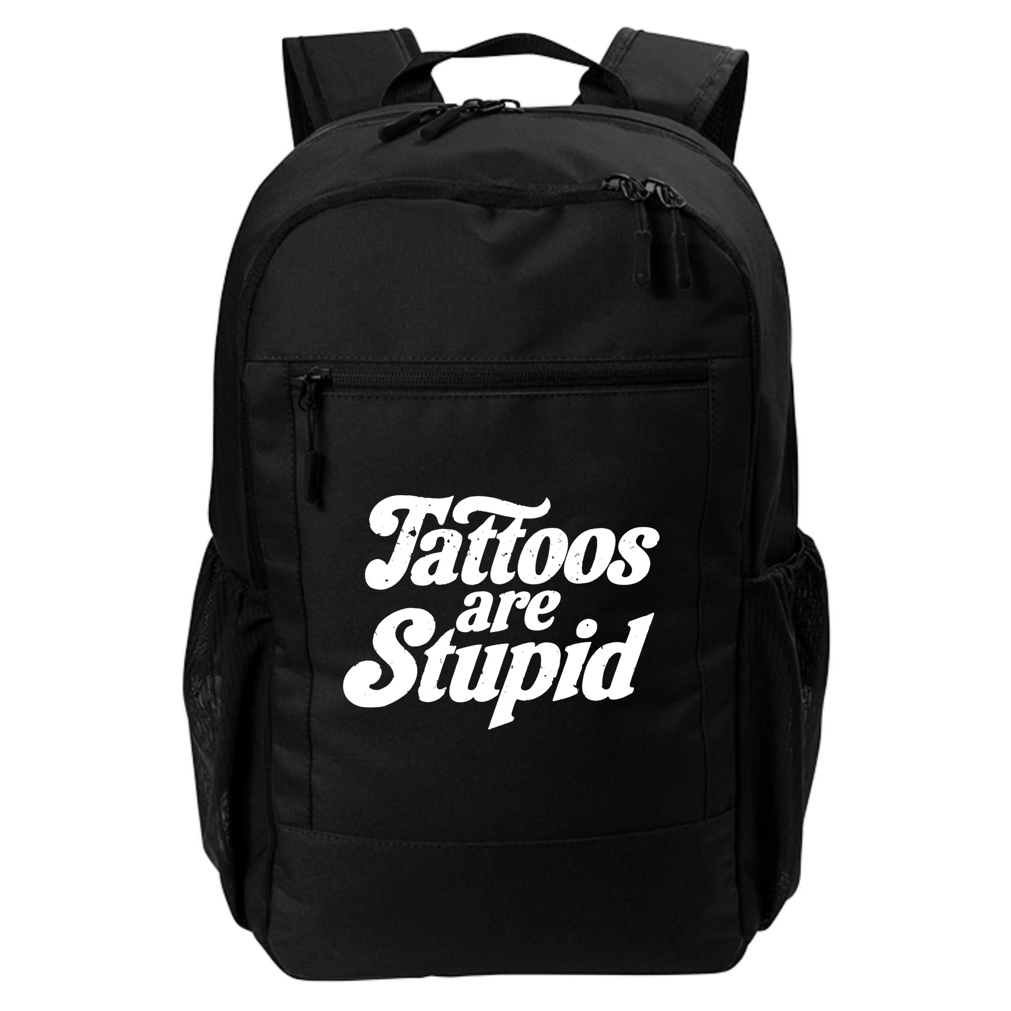 Tattoos Are Stupid Backpack