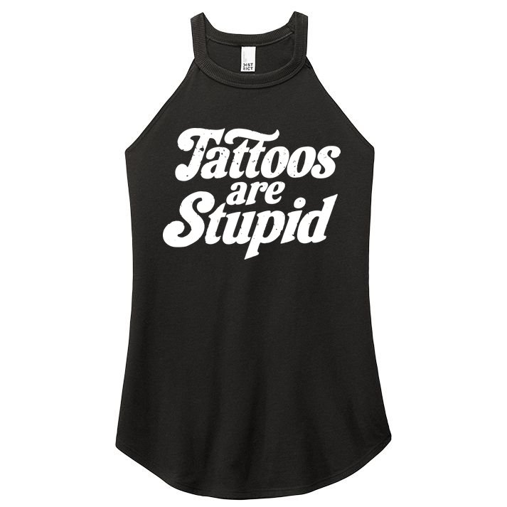 Tattoos Are Stupid Women's Perfect Tri Rocker Tank