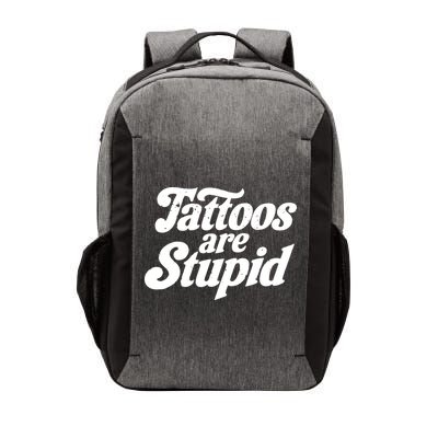 Tattoos Are Stupid Vector Backpack