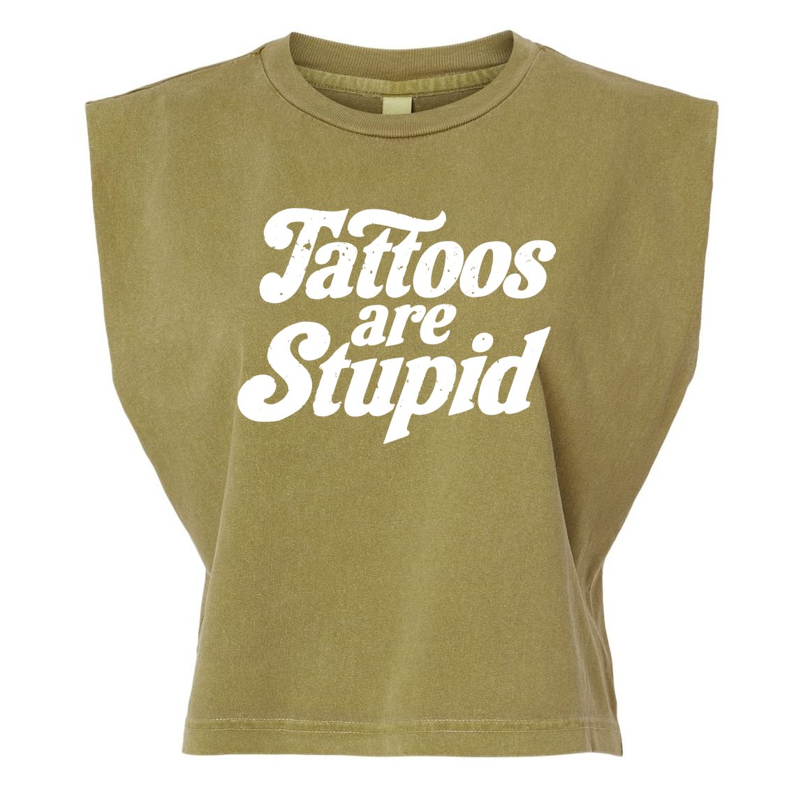 Tattoos Are Stupid Garment-Dyed Women's Muscle Tee