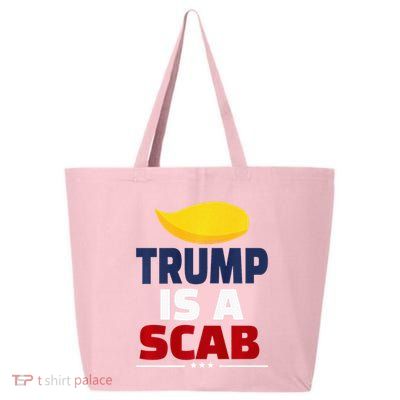 Trump’S A Scab Trump Is A Scab Premium 25L Jumbo Tote