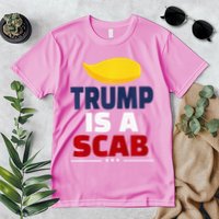Trump’S A Scab Trump Is A Scab Premium Premium T-Shirt