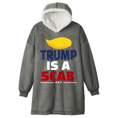 Trump’S A Scab Trump Is A Scab Premium Hooded Wearable Blanket