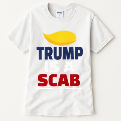 Trump’S A Scab Trump Is A Scab Premium Tall T-Shirt