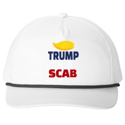 Trump’S A Scab Trump Is A Scab Premium Snapback Five-Panel Rope Hat