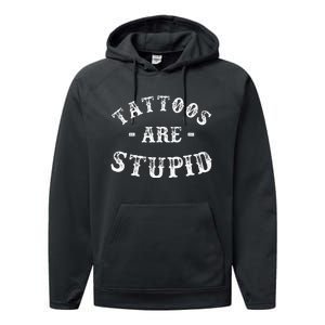 Tattoos Are Stupid Funny Sarcastic Ink Addict Tattoo Men Performance Fleece Hoodie