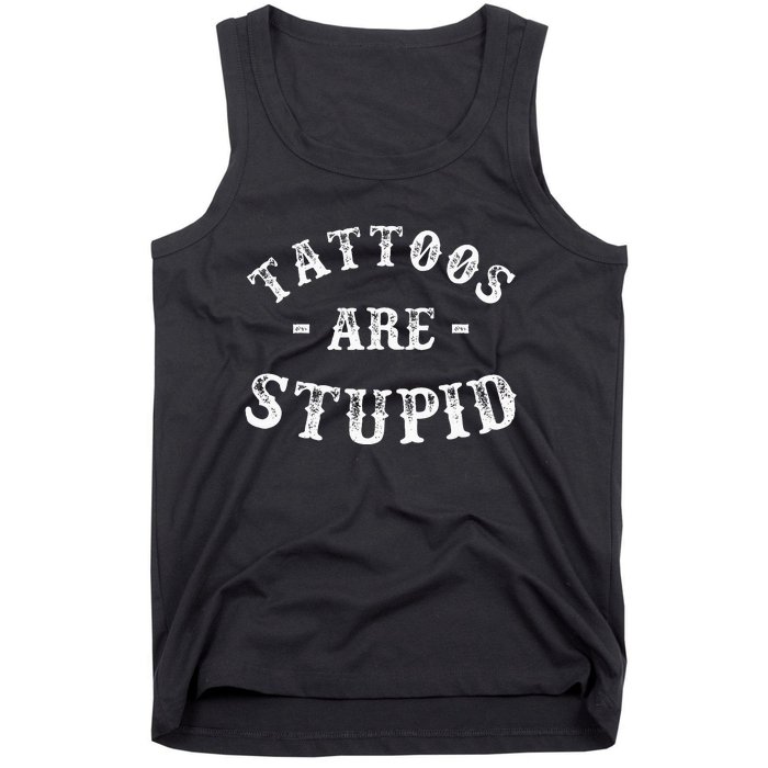 Tattoos Are Stupid Funny Sarcastic Ink Addict Tattoo Men Tank Top