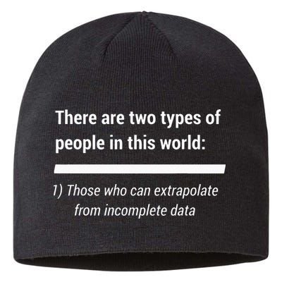 There Are Two Types Of People Extrapolate Incomplete Data Sustainable Beanie
