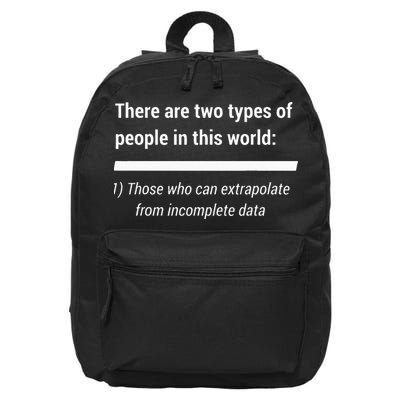 There Are Two Types Of People Extrapolate Incomplete Data 16 in Basic Backpack