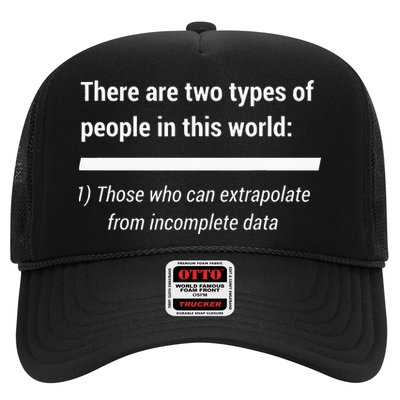 There Are Two Types Of People Extrapolate Incomplete Data Trucker Hat