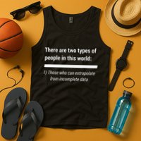 There Are Two Types Of People Extrapolate Incomplete Data Tank Top