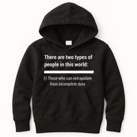 There Are Two Types Of People Extrapolate Incomplete Data Kids Hoodie